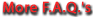 More F.a.Q.'s