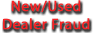 New/Used Dealer Fraud